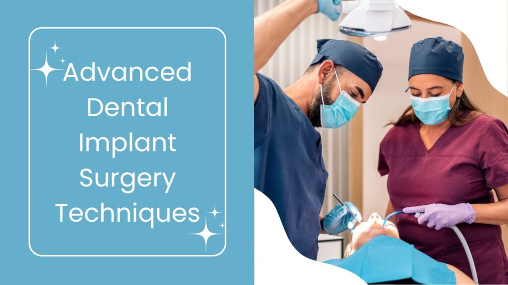 Top 3 Advanced Dental Implant Surgery Techniques for Dental Implant Support