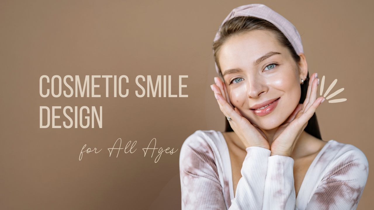 Cosmetic Smile Design for All Ages